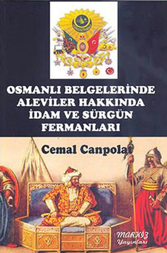 Osmanlı Belgelerinde Aleviler Hakkında İdam ve Sürgün Fermanları