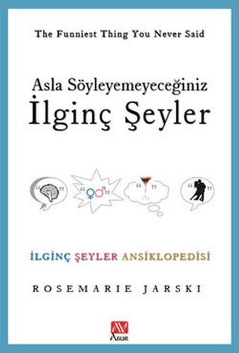 Asla Söyleyemeyeceğiniz İlginç Şeyler