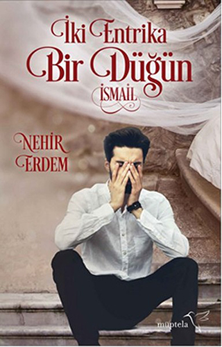 İki Entrika Bir Düğün - İsmail