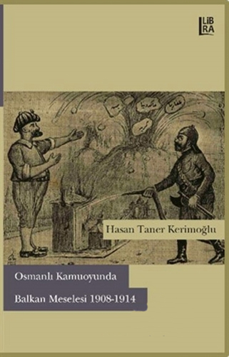 Osmanlı Kamuoyunda Balkan Meselesi (1908-1914)