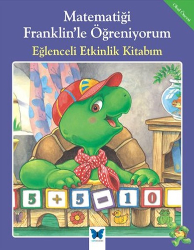 Matematiği Franklin'le Öğreniyorum - Eğlenceli Etkinlik Kitabım