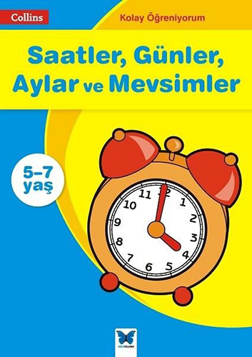 Kolay Öğreniyorum - Saatler, Günler, Aylar ve Mevsimler 5-7 Yaş