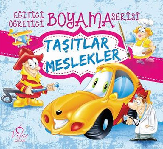 Eğitici Öğretici Boyama Serisi - Taşıtlar Meslekler