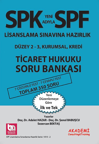 SPK Yeni Adıyla SPF Lisanslama Sınavına Hazırlık - Ticaret Hukuku Soru Bankası