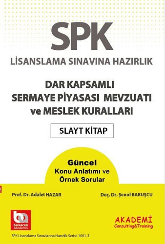 SPK Lisanslama Sınavına Hazırlık -  Dar Kapsamlı Sermaye Piyasası Mevzuatı ve Meslek Kuralları