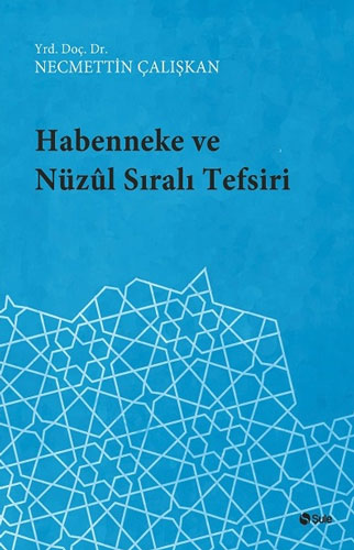 Habenneke ve Nüzul Sıralı Tefsiri