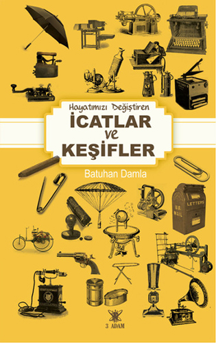 Hayatımızı Değiştiren İcatlar ve Keşifler