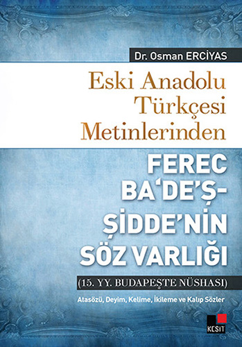 Eski Anadolu Türkçesi Metinlerinden Ferec Ba'de'ş - Şidde'nin Söz Varlığı