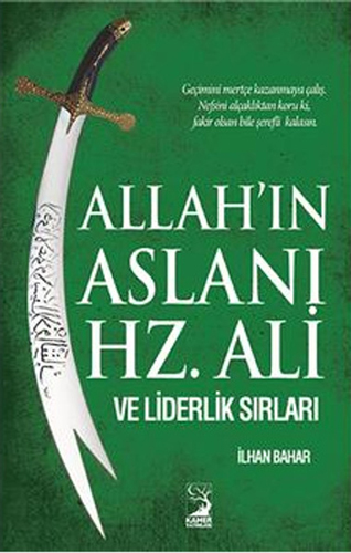 Allah'ın Aslanı Hz. Ali ve Liderlik Sırları