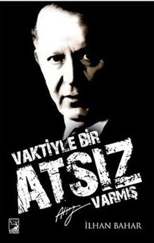 Vaktiyle Bir Atsız Varmış