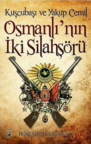 Kuşcubaşı ve Yakup Cemil Osmanlı'nın İki Silahşörü