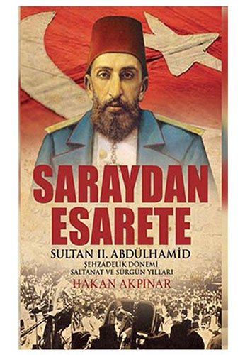 Saraydan Esarete - Sultan II. Abdülhamid