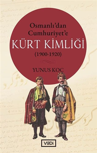 Osmanlı’dan Cumhuriyet’e Kürt Kimliği