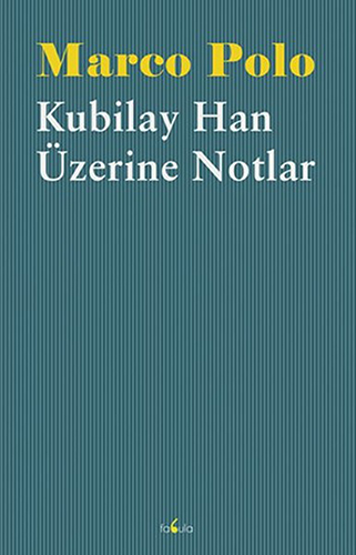 Kubilay Han Üzerine Notlar