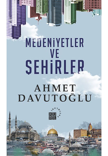 Medeniyetler ve Şehirler