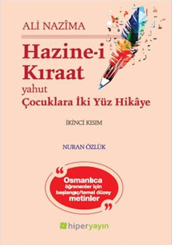 Hazine-i Kıraat Yahut Çocuklara İki Yüz Hikaye - 2. Kısım