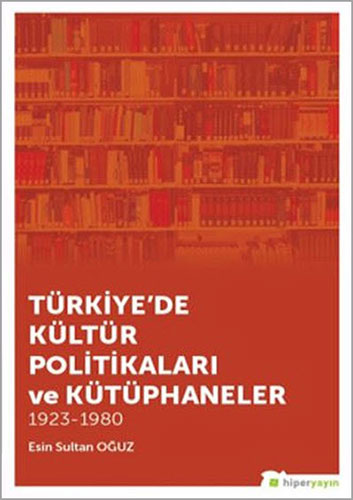 Türkiye’de Kültür Politikaları ve Kütüphaneler