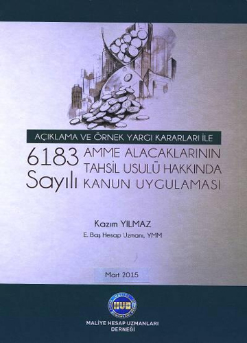 6183 Sayılı Amme Alacaklarının Tahsil Usulü Hakkında Kanun Uygulaması