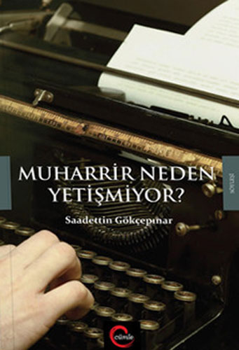 Muharrir Neden Yetişmiyor?