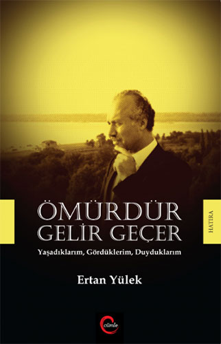 Ömürdür Gelir Geçer