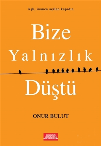 Bize Yalnızlık Düştü