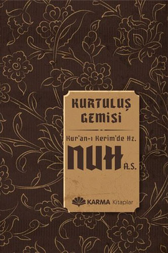 Hz. Nuh - Kurtuluş Gemisi Kuran-ı Kerim'de