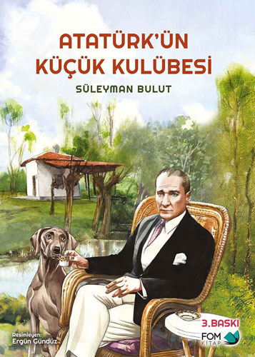 Atatürk’ün Küçük Kulübesi