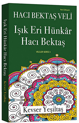 Hacı Bektaş Veli - Işık Eri Hünkâr Hacı Bektaş