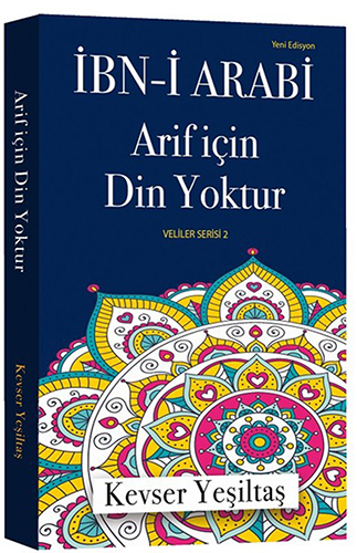 İbn-i Arabi - Arif İçin Din Yoktur