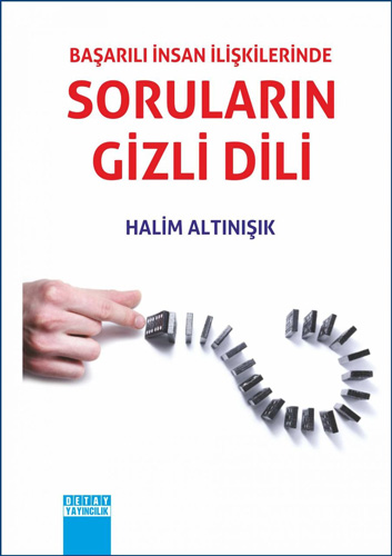 Başarılı İnsan İlişkilerinde Soruların Gizli Dili