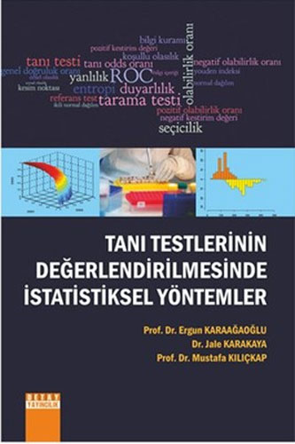 Tanı Testlerinin Değerlendirilmesinde İstatistiksel Yöntemler