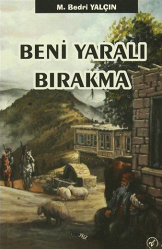 Beni Yaralı Bırakma