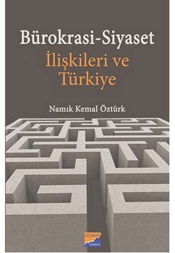 Bürokrasi - Siyaset İlişkileri ve Türkiye