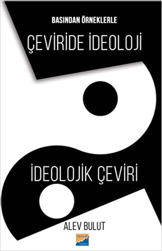 Basından Örneklerle Çeviride İdeoloji İdeolojik Çeviri