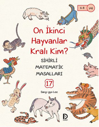 Sihirli Matematik Masalları 17 - On İkinci Hayvanlar Kralı Kim?