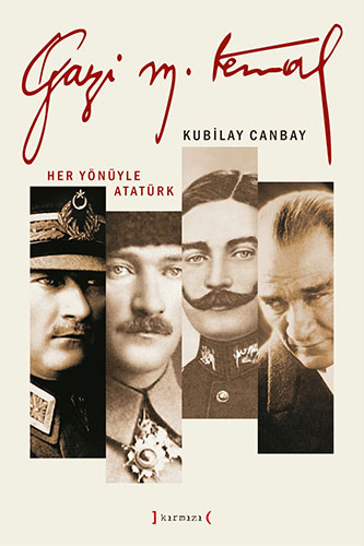 Gazi Mustafa Kemal - Her Yönüyle Atatürk ( 3 Kitap Set)