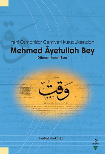 Yeni Osmanlılar Cemiyeti Kurucularından Mehmed Âyetullah Bey