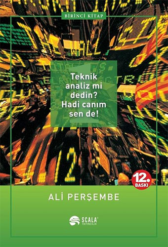 Teknik Analiz mi Dedin? Hadi Canım Sen de! 1. Kitap