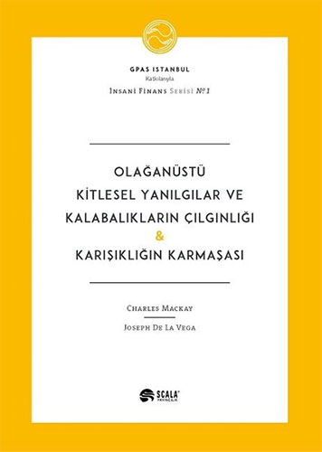 Olağanüstü Kitlesel Yanılgılar ve Kalabalıkların Çılgınlığı-Karışıklığın Karmaşası