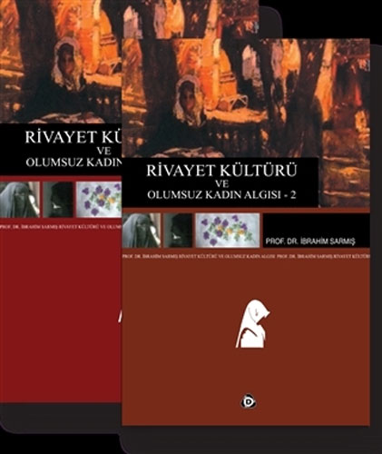 Rivayet Kültürü ve Olumsuz Kadın Algısı - 2 Cilt Takım