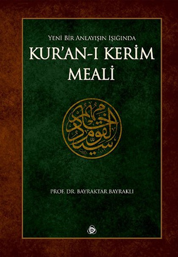 Yeni Bir Anlayışın Işığında Kur’an-ı Kerim Meali (Ciltli)