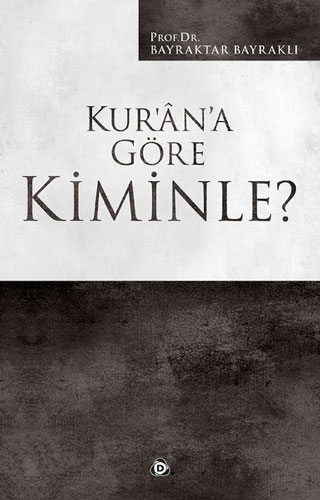 Kur'an'a Göre Kiminle?