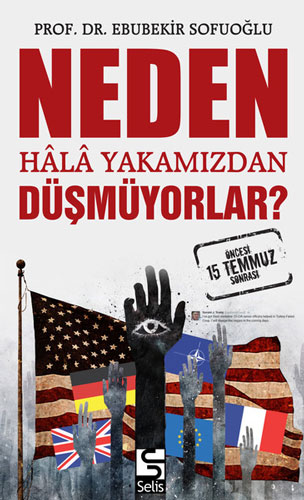 Neden Hala Yakamızdan Düşmüyorlar?