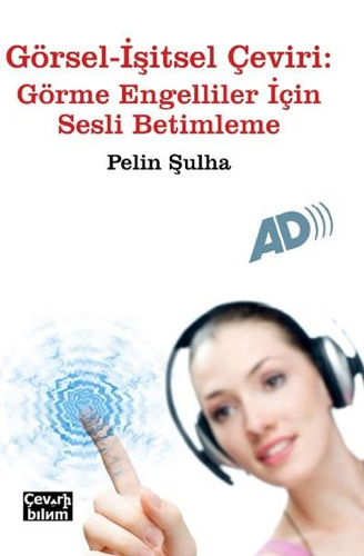 Görsel-İşitsel Çeviri - Görme Engelliler İçin Sesli Betimleme