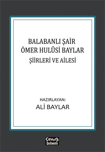 Balabanlı Şair Ömer Hulûsi Baylar: Şiirleri ve Ailesi