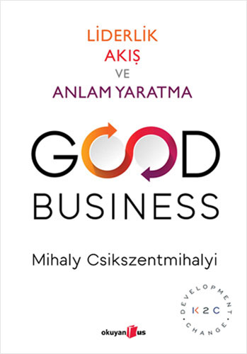 Good Business - Liderlik Akış ve Anlam Yaratma