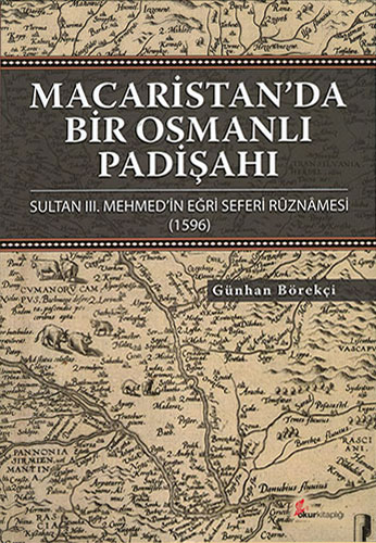 Macaristan’da Bir Osmanlı Padişahı (Ciltli)