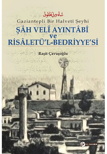 Şâh Velî Ayıntâbî ve Risâletü'l-Bedriyye'si