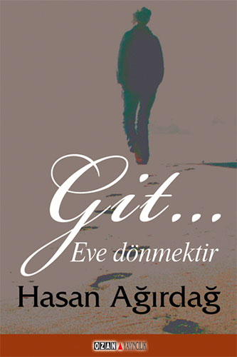 Git… Eve Dönmektir