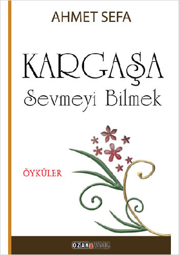 Kargaşa - Sevmeyi Bilmek